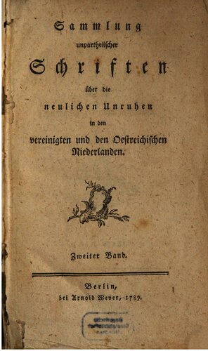 Sammlung unparteiischer Schriften über die neulichen Unruhen in den Vereinigten und Österreichischen Niederlanden