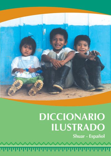 Diccionario ilustrado shuar (Shíbaro/ Chicham) - español
