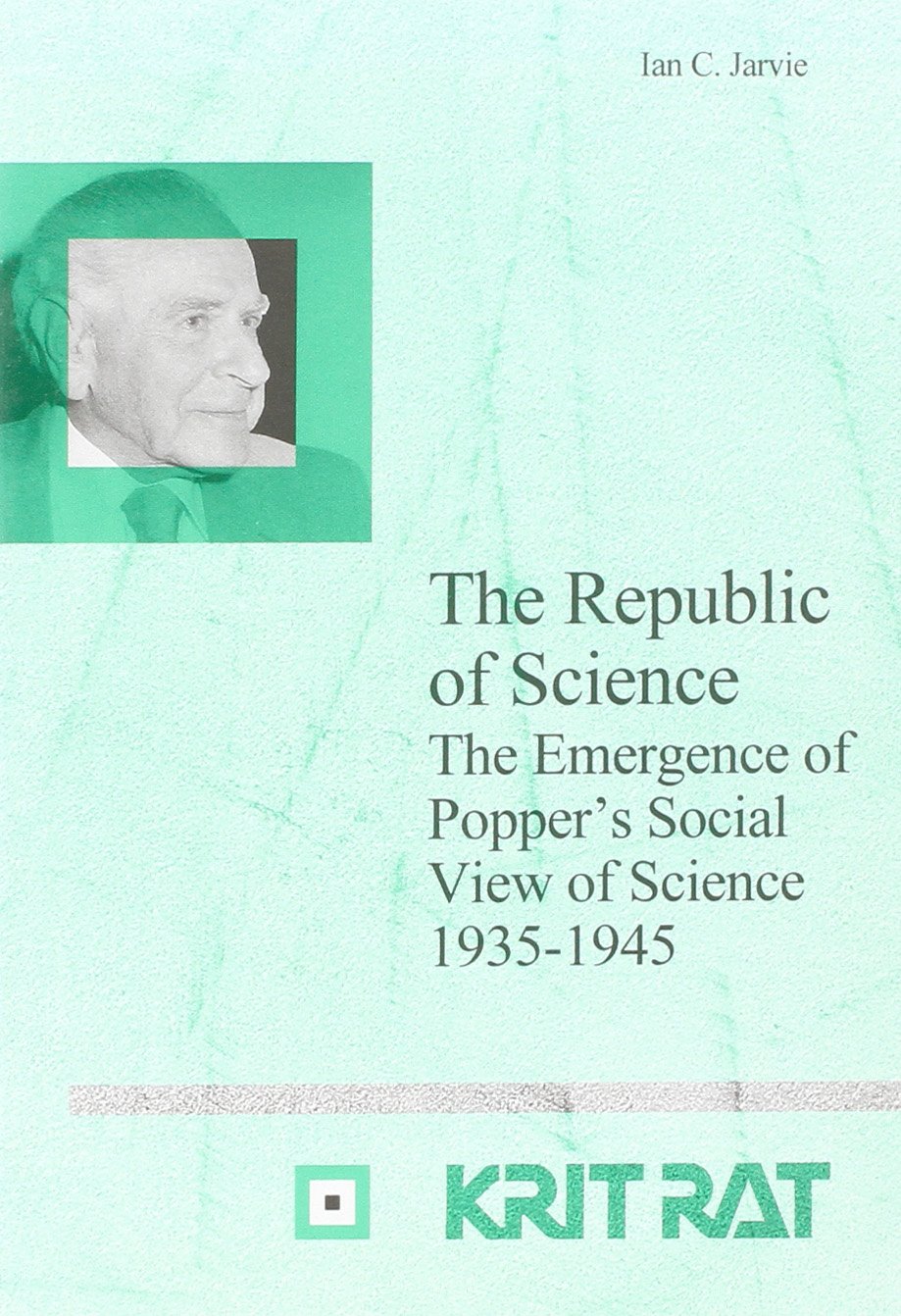 The Republic of Science: the Emergence of Popper's Social View of Science