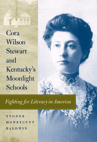 Cora Wilson Stewart and Kentucky's Moonlight Schools: Fighting for Literacy in America