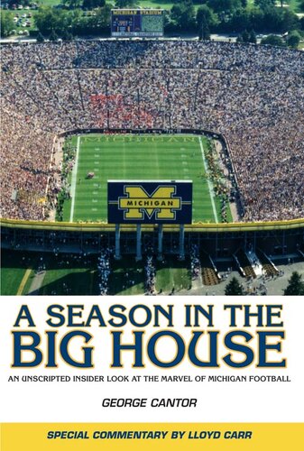 A Season in the Big House: An Unscripted, Insider Look at the Marvel of Michigan Football