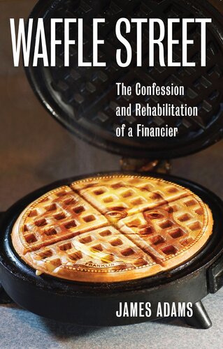 Waffle Street: The Confession and Rehabilitation of a Financier