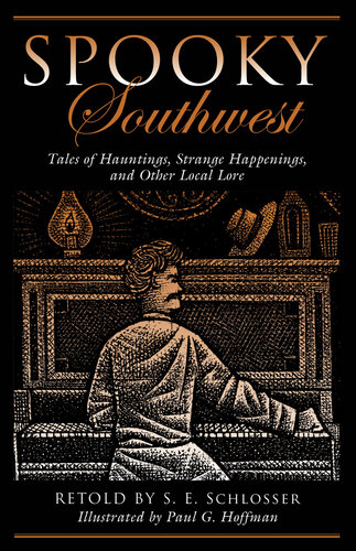 Spooky Southwest: Tales of Hauntings, Strange Happenings, and Other Local Lore