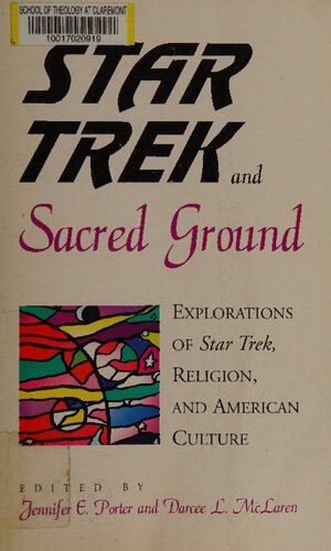 Star Trek and Sacred Ground: Explorations of Star Trek, Religion, and American Culture