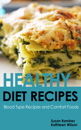 Healthy Diet Recipes: Blood Type Recipes and Comfort Foods