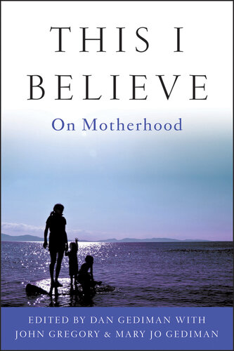 This I Believe: On Motherhood