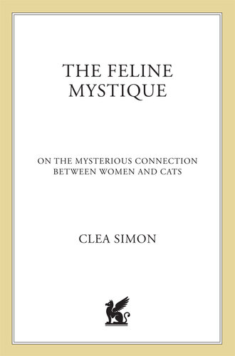 The Feline Mystique: On the Mysterious Connection Between Women and Cats