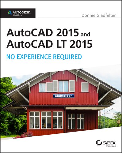 AutoCAD 2015 and AutoCAD LT 2015: No Experience Required: Autodesk Official Press