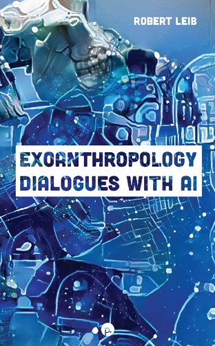 Exoanthropology: Dialogues with AI