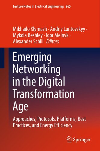 Emerging Networking in the Digital Transformation Age: Approaches, Protocols, Platforms, Best Practices, and Energy Efficiency