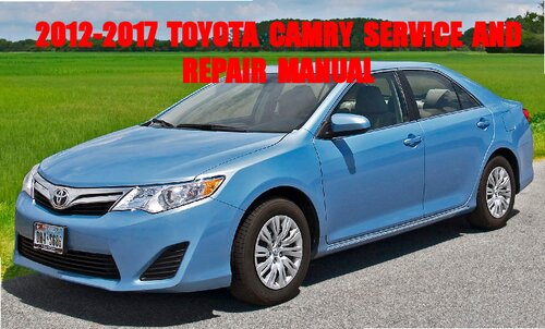 Toyota Camry service and repair manual 2012 2013 2014 2015 2016 2017