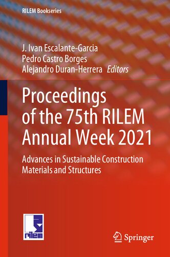 Proceedings of the 75th RILEM Annual Week 2021: Advances in Sustainable Construction Materials and Structures