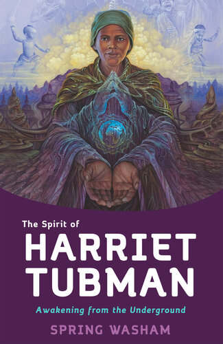 The Spirit of Harriet Tubman: Awakening from the Underground