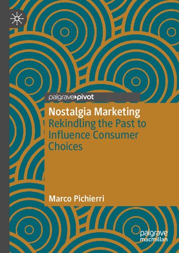 Nostalgia Marketing: Rekindling the Past to Influence Consumer Choices