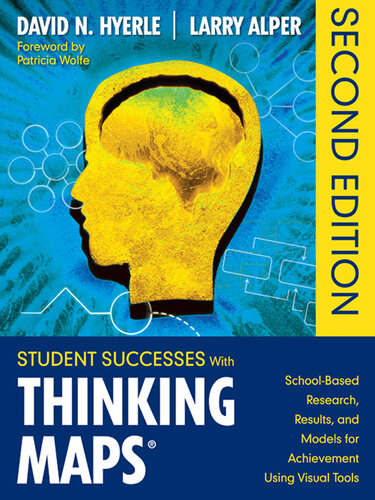 Student Successes With Thinking Maps®: School-Based Research, Results, and Models for Achievement Using Visual Tools