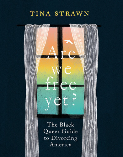 Are We Free Yet?: The Black Queer Guide to Divorcing America