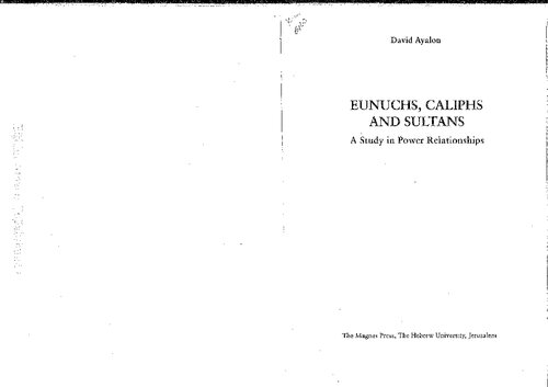 Eunuchs, Caliphs and Sultans: A Study in Power Relationships
