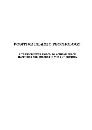 Positive Islamic Psychology: A Transcendent Model to Achieve Peace, Happiness, and Success in the 21st Century