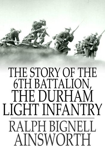 The Story of the 6th Battalion, the Durham Light Infantry (Wwi Centenary Series)