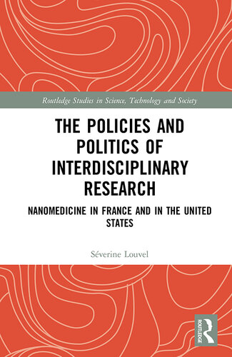 The Policies and Politics of Interdisciplinary Research: Nanomedicine in France and in the United States