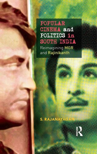 Popular Cinema and Politics in South India: The Films of Mgr and Rajinikanth