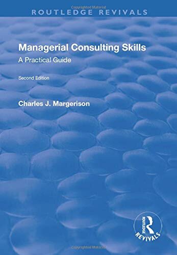 Managerial Consulting Skills: A Practical Guide