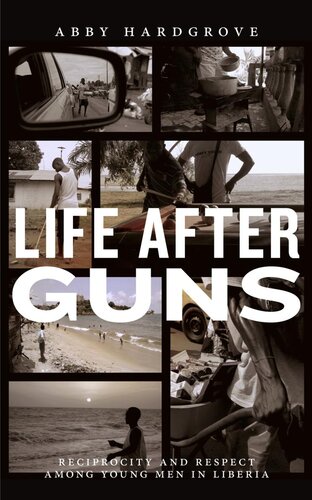 Life After Guns: Reciprocity and Respect Among Young Men in Liberia
