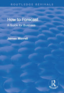How to Forecast: A Guide for Business: A Guide for Business