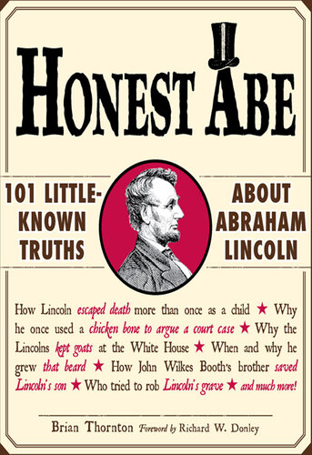 Honest Abe: 101 Little-Known Truths about Abraham Lincoln