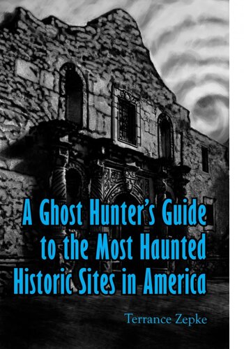 A Ghost Hunter's Guide to the Most Haunted Historic Sites in America