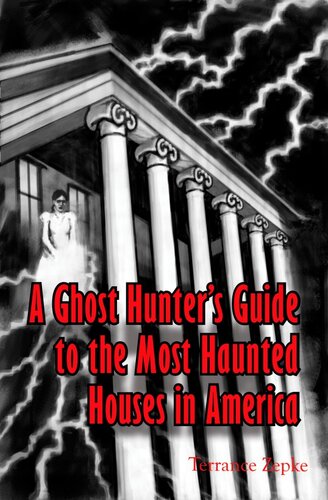 A Ghost Hunter's Guide to the Most Haunted Houses in America