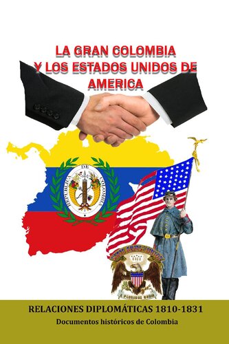 La gran Colombia y los Estados Unidos de América: Relaciones diplomáticas 1810-1831