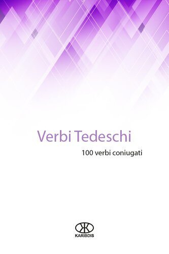 Verbi tedeschi: 100 verbi coniugati