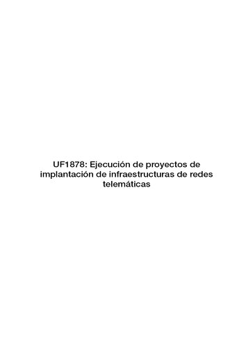 UF1878--Ejecución de proyectos de implantación de infraestructuras de redes telemáticas