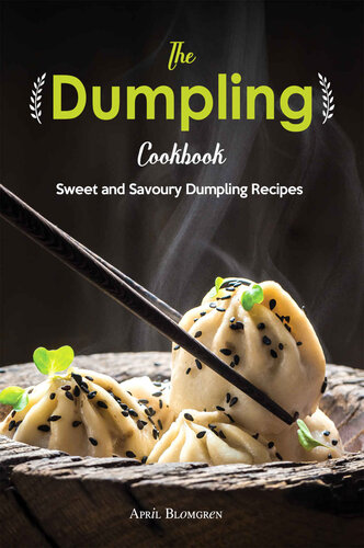 The Dumpling Cookbook: Sweet and Savoury Dumpling Recipes