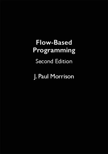 Flow-Based Programming: A New Approach to Application Development