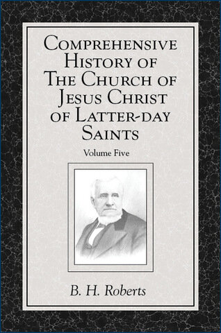 Comprehensive History of The Church of Jesus Christ of Latter-day Saints, Volume 5
