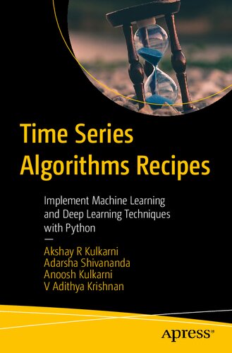 Time Series Algorithms Recipes. Implement Machine Learning and Deep Learning Techniques with Python