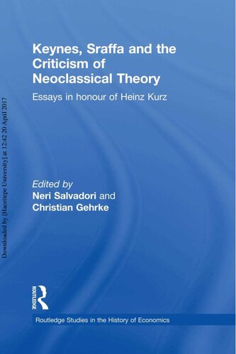 Keynes, Sraffa and the Criticism of Neoclassical Theory: Essays in Honour of Heinz Kurz