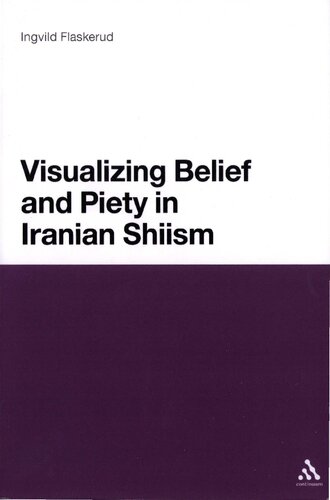 Visualizing Belief and Piety in Iranian Shiism