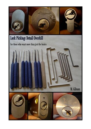 Lock Picking: Detail Overkill - For Those Who Want More Than Just the Basics