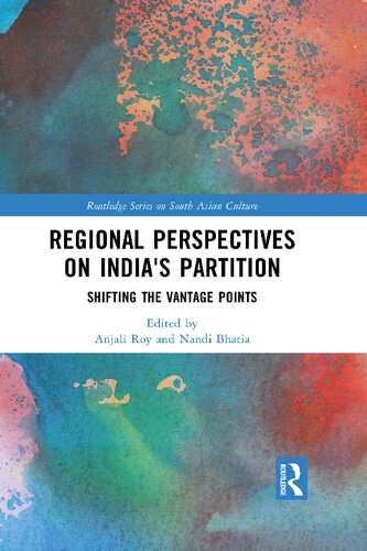 Regional perspectives on Indias Partition: Shifting the Vantage Points