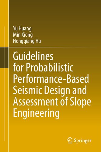 Guidelines for Probabilistic Performance-Based Seismic Design and Assessment of Slope Engineering