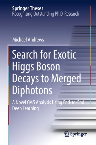 Search for Exotic Higgs Boson Decays to Merged Diphotons. A Novel CMS Analysis Using End-to-End Deep Learning. Doctoral Thesis accepted by Carnegie Mellon University, Pittsburgh, USA