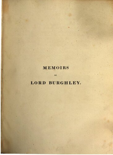 Memoirs of the Life and Administration of the Right Honourable William Cecil, Lord Burghley