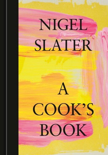 A Cook's Book: The Essential Nigel Slater