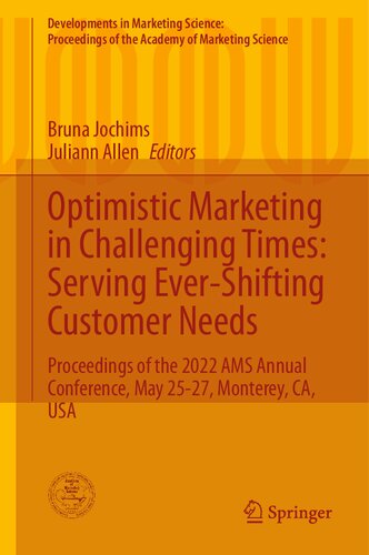 Optimistic Marketing in Challenging Times: Serving Ever-Shifting Customer Needs: Proceedings of the 2022 AMS Annual Conference, May 25-27, Monterey, CA, USA