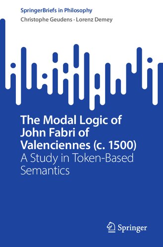 The Modal Logic of John Fabri of Valenciennes (c. 1500): A Study in Token-Based Semantics