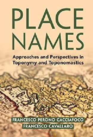 Place Names: Approaches and Perspectives in Toponymy and Toponomastics