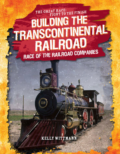 Building the Transcontinental Railroad: Race of the Railroad Companies